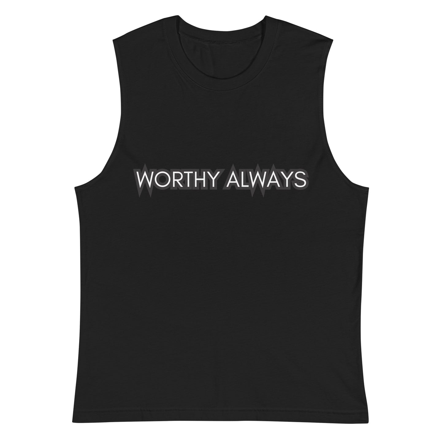 Worthy Always Muscle Shirt