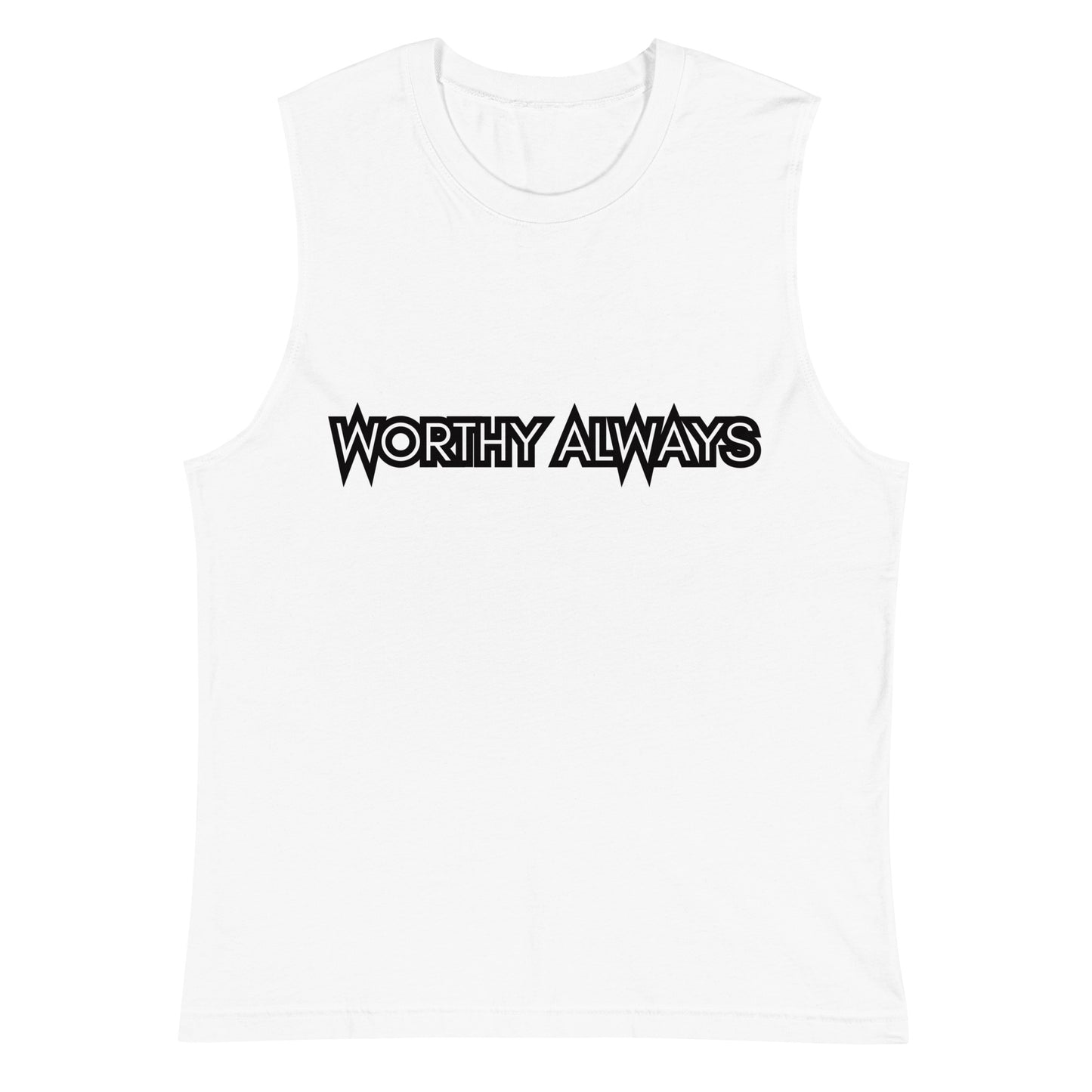 Worthy Always Muscle Shirt