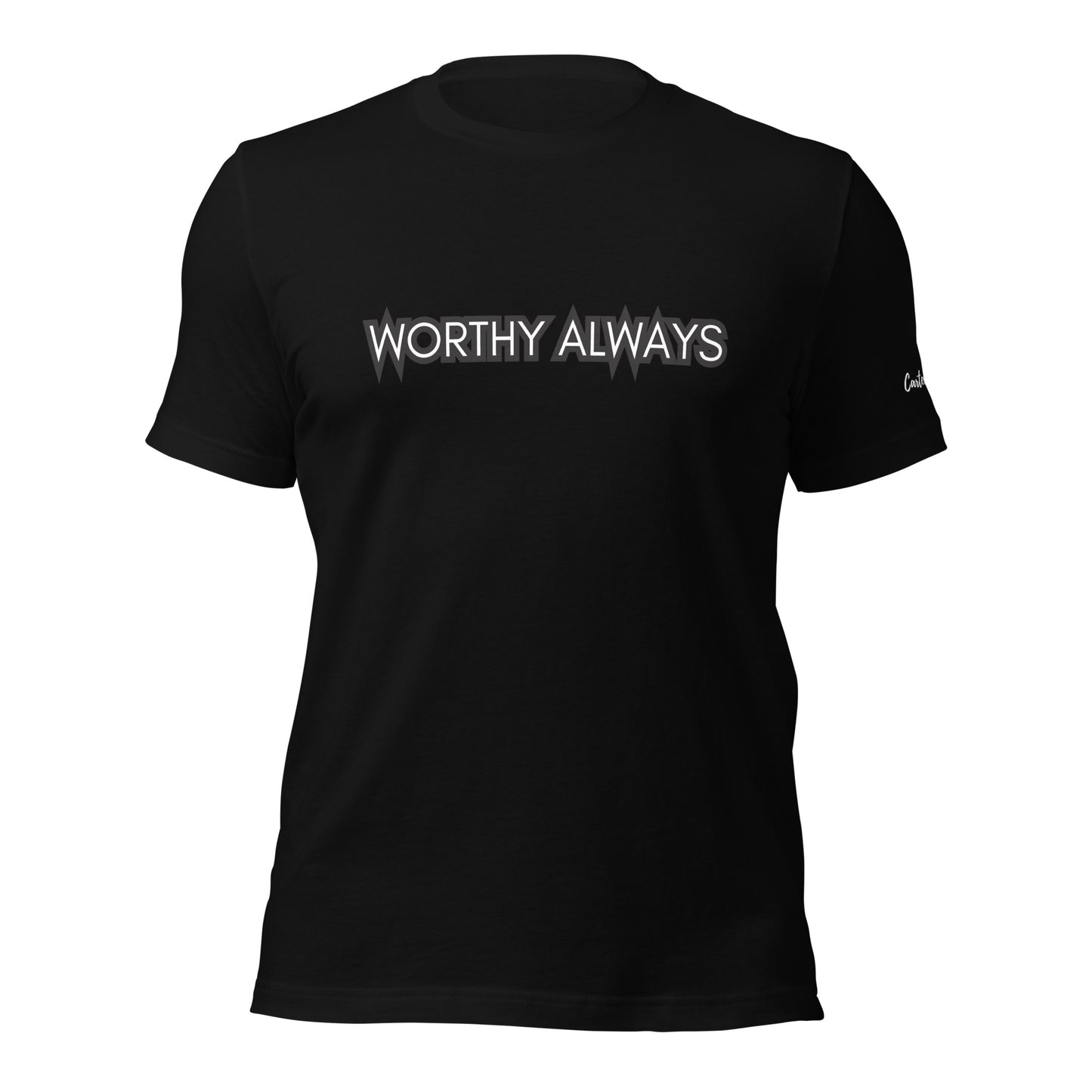 Worthy Always Unisex T-shirt