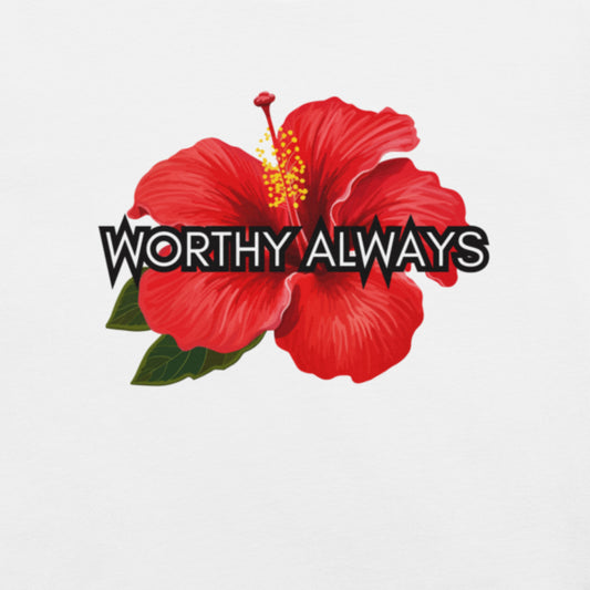 Worthy Always Unisex Shirt